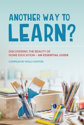 Another Way to Learn?: Discovering the Beauty of Home Education - An Essential Guide foto