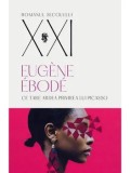 Cumpara ieftin Ce tare ardea privirea lui Picasso/Eugene Ebode