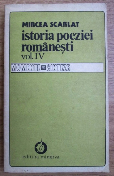 Istoria poeziei romanesti, vol. 4 Mircea Scarlat