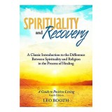 Spirituality and Recovery, Leo Booth