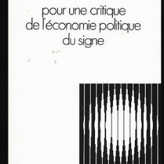 Pour une critique de l'economie politique du signe / Jean Baudrillard