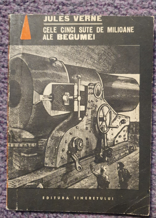 Cele cinci sute de milioane ale Begumei, Jules Verne, 1968, 190 pagini, stare fb
