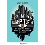 Holnap t&ouml;rt&eacute;nt - &Ouml;t sci-fi t&eacute;ma, amely val&oacute;s&aacute;gg&aacute; v&aacute;lhat - K&aacute;nai Andr&aacute;s