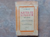 AJUTA - TE SINGUR ! ... (Self - Help ) - Caracter, Purtarea si Staruinta Ilustrata cu ajutorul Biografiilor - S. Smiles - Editia I