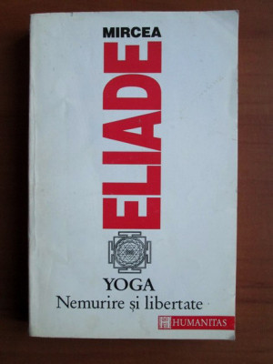 Mircea Eliade - Yoga. Nemurire și libertate foto