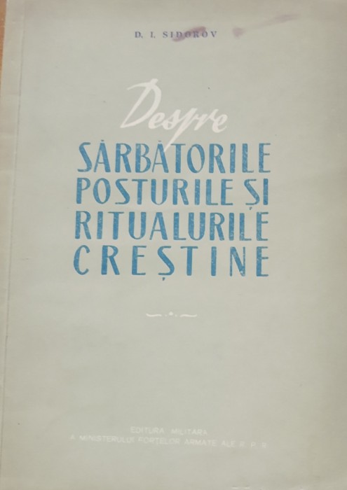 D.I. SIDOROV - DESPRE SARBATORILE POSTURILE SI RITUALURILE CRESTINE