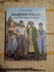 Roman in maghiara; Teti Istvan: Darwin Wells a titkok orszagaban