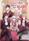 I Swear I Won&#039;t Bother You Again! (Light Novel) Vol. 1