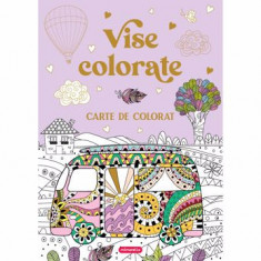 Vise colorate - Carte de colorat