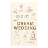 Cumpara ieftin Fifty Thrifty Tips For Your Dream Wedding