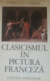 Clasicismul &icirc;n pictura franceză - Viorica Guy Marica