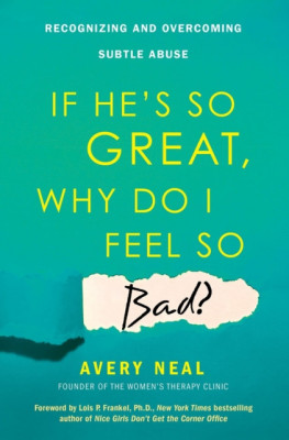 If He&amp;#039;s So Great, Why Do I Feel So Bad?: Recognizing and Overcoming Subtle Abuse foto