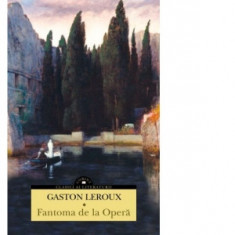 Fantoma de la Opera, editia a II-a - Gaston Leroux, Cornelia Marinescu