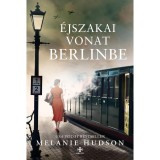 &Eacute;jszakai vonat Berlinbe - Melanie Hudson
