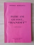 George M&acirc;rzaca (dedicație / autograf) - Patru ani am fost bandit / "bandit"