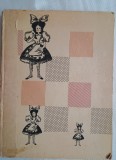 Peripetiile Alisei in lumea oglinzii-Lewis Carroll /ilustratii : Petre Vulcanescu / an-1971