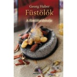 F&uuml;st&ouml;lők - A f&uuml;st&ouml;l&eacute;s &aacute;b&eacute;c&eacute;je - Georg Huber