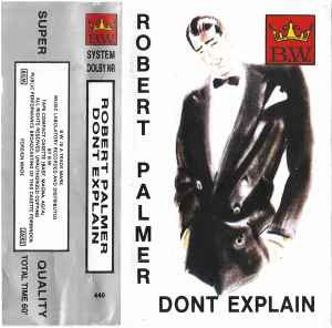 Casetă audio Robert Palmer &amp;ndash; Don&amp;#039;t Explain foto