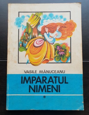 &amp;Icirc;mpăratul nimeni - Vasile Mănuceanu (ilustrații Nicolae S&amp;icirc;rbu) foto