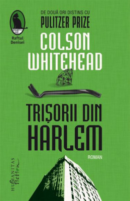 Trisorii din Harlem &amp;ndash; Colson Whitehead foto