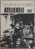 MARIANA MARIN - ATELIERELE, 1980-1984 (VERSURI, editia princeps - 1990)