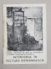 INTERIORUL IN PICTURA ROMANEASCA , CATALOG DE EXPOZITIE , 1997