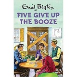 Carti pentru copii - Seria The Famous Five - Five Give Up the Booze