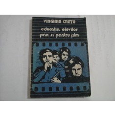 EDUCATIA ELEVILOR PRIN SI PENTRU FILM - VIRGINIA CRETU