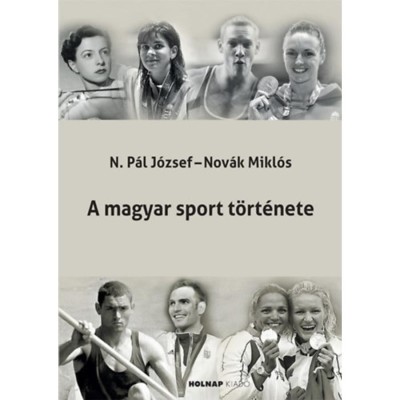 A magyar sport t&amp;ouml;rt&amp;eacute;nete - Nov&amp;aacute;k Mikl&amp;oacute;s foto