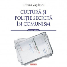 Cultura si politie secreta in comunism - Cristina Vatulescu foto