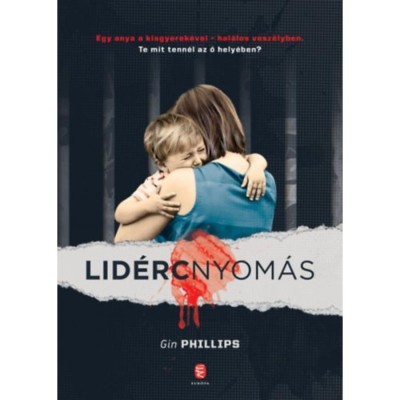 Lid&amp;eacute;rcnyom&amp;aacute;s - Gin Phillips foto