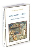 Meditații despre Crăciun. Mysterium Christi (Vol. 1) - Paperback brosat - Wilhelm Dancă - Ratio et Revelatio