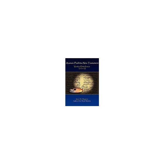 Aramaic Peshitta New Testament Vertical Interlinear Volume III