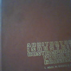 L. Adler s.a. - ARHITECTURA INDUSTRIEI CONTEMPORANE / Probleme economice / 1972