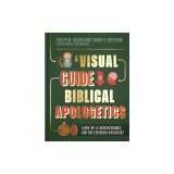 A Visual Guide to Biblical Apologetics: A One-Of-A-Kind Resource for the Everyday Apologist