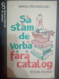 Sa stam de vorba fara catalog-Mircea Santimbreanu