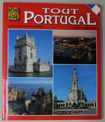 TOUT PORTUGAL , 142 PHOTOGRAPHIES , TEXT IN LB. FRANCEZA , ANII &amp;#039;2000 foto