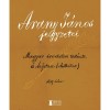 Arany J&aacute;nos jegyzetei - A magyar irodalom t&ouml;rt&eacute;nete &eacute;s Aesthetica 1859 - B&aacute;tori Sigray P&aacute;l