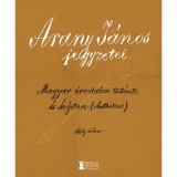 Arany J&aacute;nos jegyzetei - A magyar irodalom t&ouml;rt&eacute;nete &eacute;s Aesthetica 1859 - B&aacute;tori Sigray P&aacute;l
