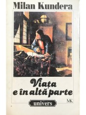 Milan Kundera - Viata e in alta parte (Editia: 1995) foto