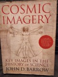 Cosmic Imagery: Key Images in the History of Science - John D. Barrow editie ilustrata