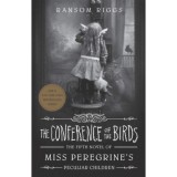 The Conference Of The Birds - Ransom Riggs