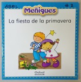 LA FIESTA DE LA PRIMAVERA , MENIQUES , TEXT IN LIMBA SPANIOLA , 2006