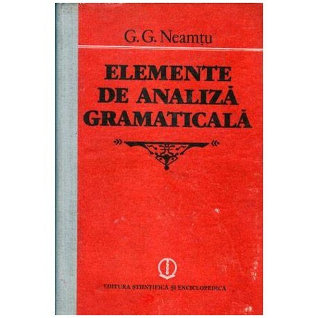G.G. Neamtu - Elemente de analiza gramaticala - 99 de confuzii/distinctii - 104054