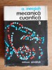 Mecanica Cuantica Vol. 2, A. Messiah, 1974, Editura Stiintifica, Coperti Cartonate, Fizica