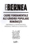 Cumpara ieftin Cadre fundamentale ale g&acirc;ndirii populare rom&acirc;nești. Contribuții la reprezentarea spațiului, timpului și cauzalității