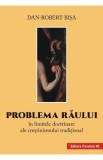 Problema raului in limitele doctrinare ale crestinismului traditional - Dan-Robert Bisa