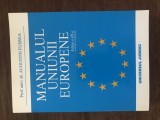 Manualul Uniunii Europene, Augustin Fuerea, ed.Universul Juridic 2006, noua