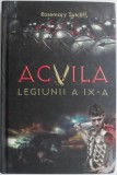 Acvila Legiunii a IX-a - Rosemary Sutcliff - Carte Copii, Povesti, Aventura