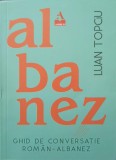 GHID DE CONVERSATIE ROMAN-ALBANEZ-LUAN TOPCIU-339223